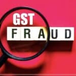 GST घोटाला: पिता-पुत्र गिरफ्तार, 54 करोड़ रुपये फर्जीवाड़ा का आरोप